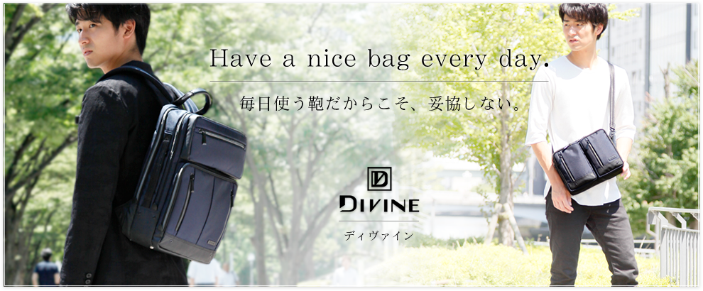 Have a nice bag every day.¡ÃËèÆü»È¤¦³ó¤À¤«¤é¤³¤½¡¢ÂÅ¶¨¤·¤Ê¤¤¡£- DIVINE¡Ê¥Ç¥£¥ô¥¡¥¤¥ó¡Ë