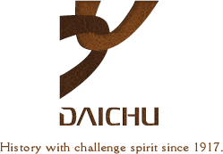 DAICHU¡ÊÂçÃé¡Ë¡ÃHistory with challenge spirit since 1917.